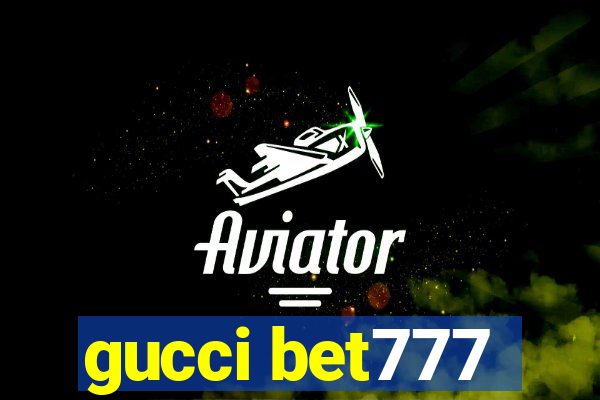 gucci bet777